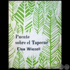 PUENTE SOBRE EL TAPECU - Autora: ELSA WIEZELL - Ao 1968
